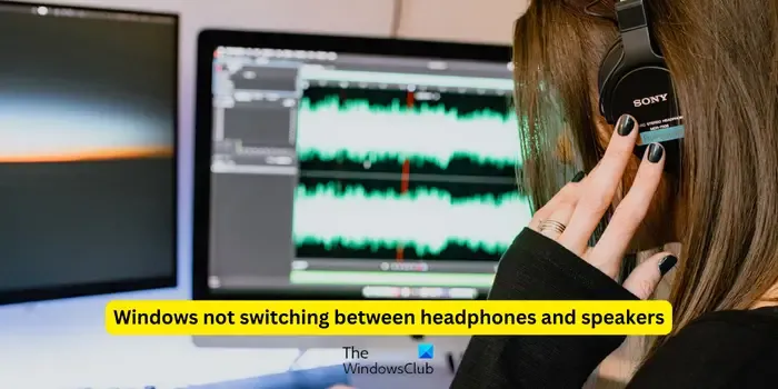 Windows 11 não alterna entre fones de ouvido e alto-falantes